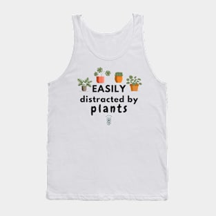 Easily distracted by Plants Tank Top